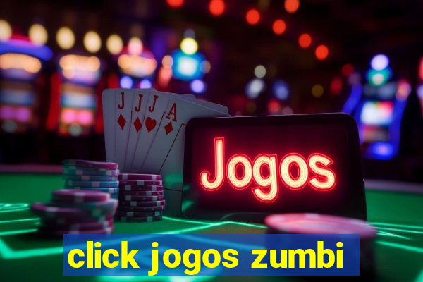 click jogos zumbi